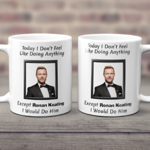 Today I Don't Feel Like Doing Anything Except Ronan Keating