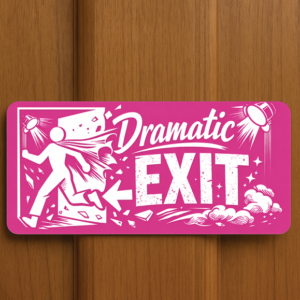 Metal Signs - Dramatic Exit