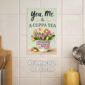 You, Me & A Cuppa Tea Yorkshire Tea A5 Metal Sign