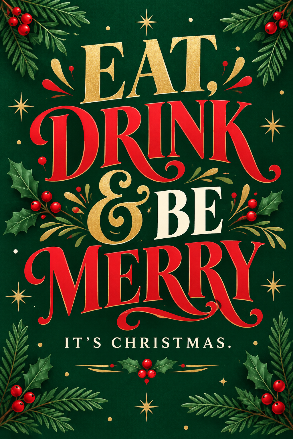 Eat, Drink & Be Merry — It's Christmas